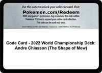 Code Card 2022 World Championship Deck Andre Chiasson The Shape of Mew